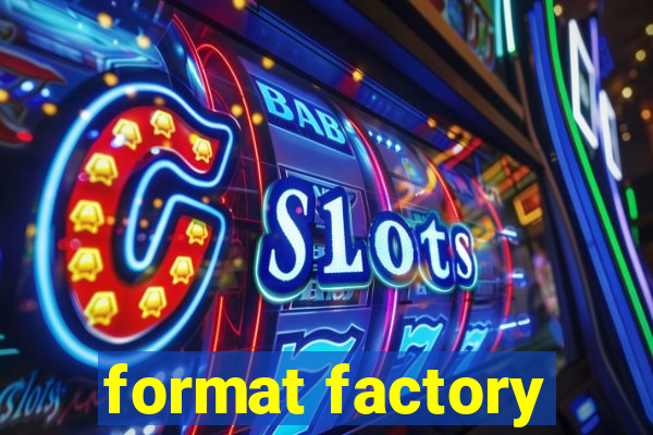 format factory